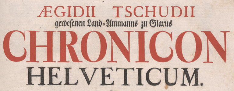 Aegidius Tschudi, Chronicum Helveticum (Basel, 1734-1736)